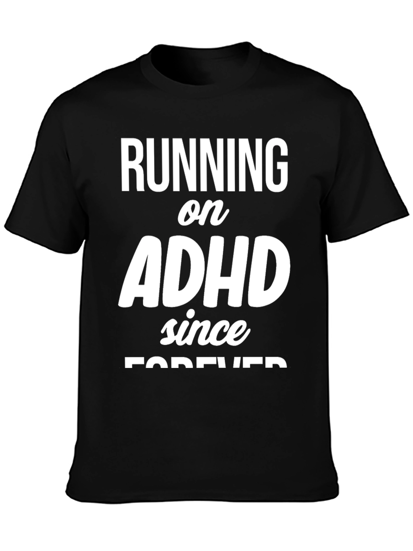 Running on ADHD Since Forever Tee
