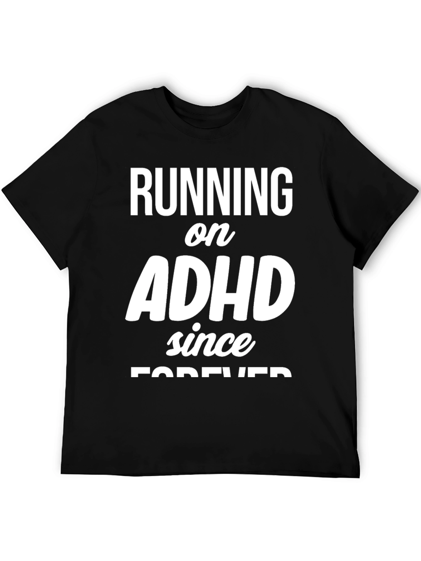Running on ADHD Since Forever Tee