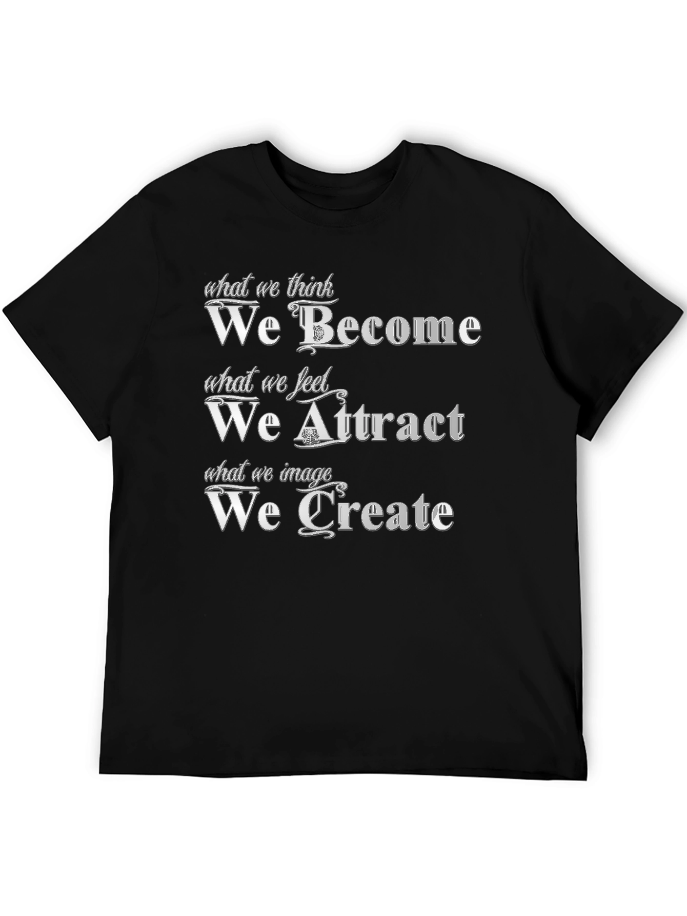 Motivational T-Shirt - Become Attract Create - Black