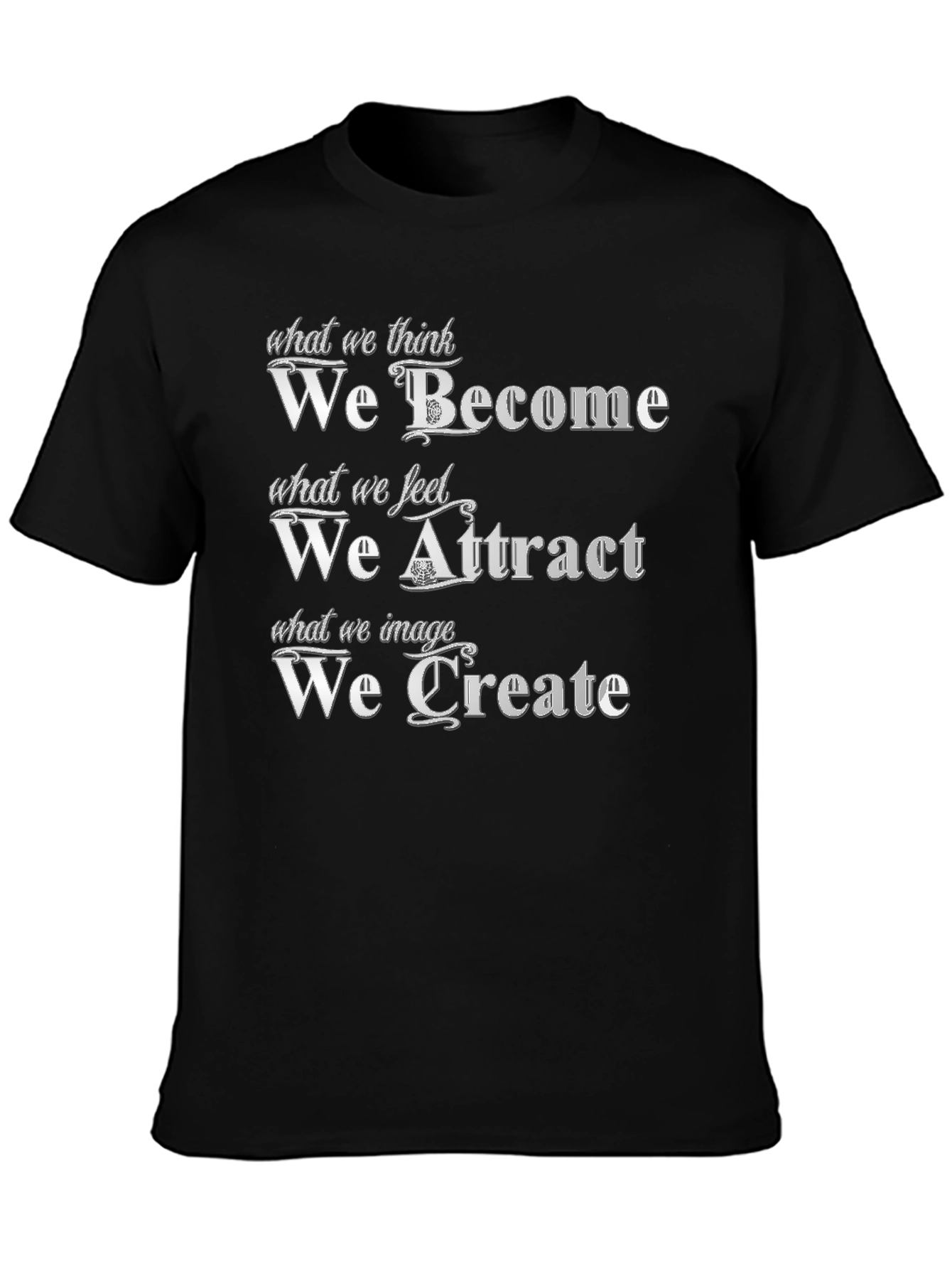 Motivational T-Shirt - Become Attract Create - Black