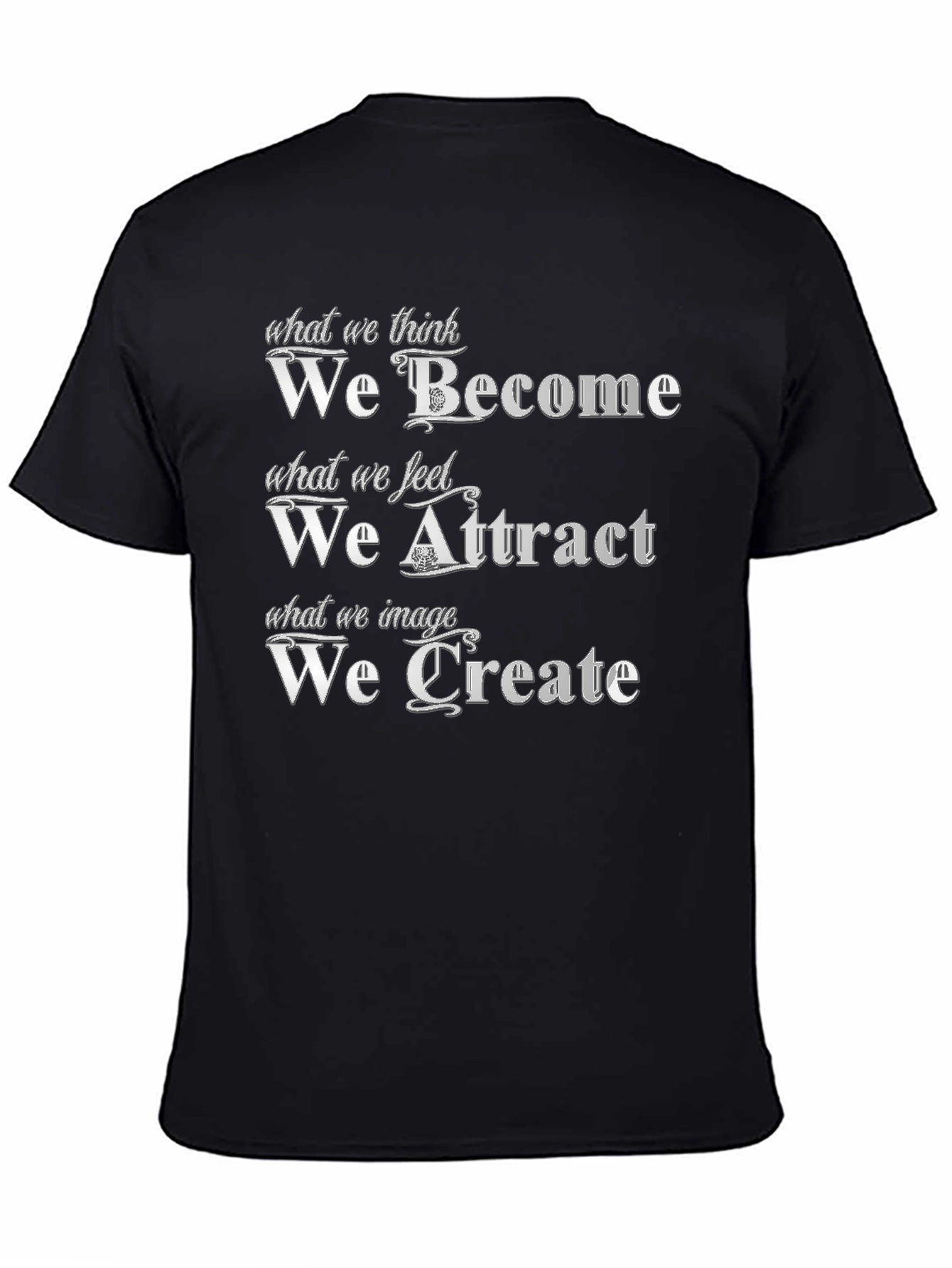 Motivational T-Shirt - Become Attract Create - Black