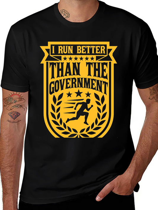 I Run Better Than The Government Graphic T-Shirt