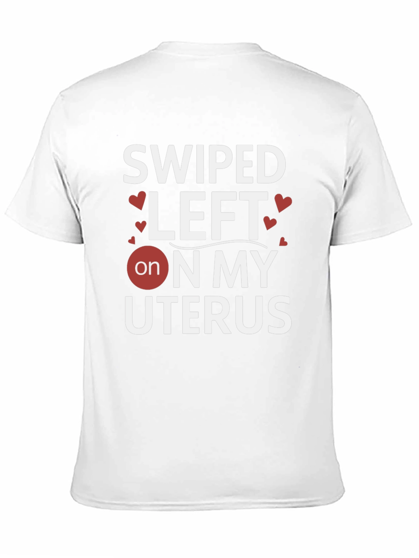Swiped Left on My Uterus Graphic T-Shirt