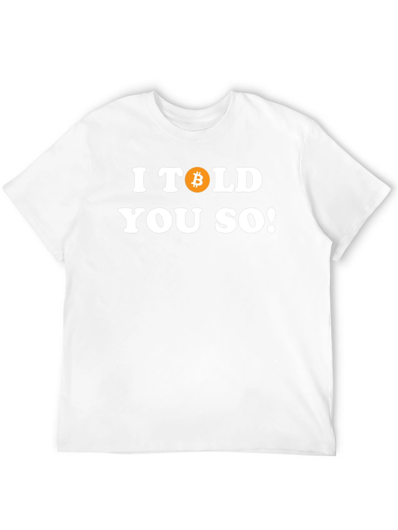 I Told You So Bitcoin T-Shirt