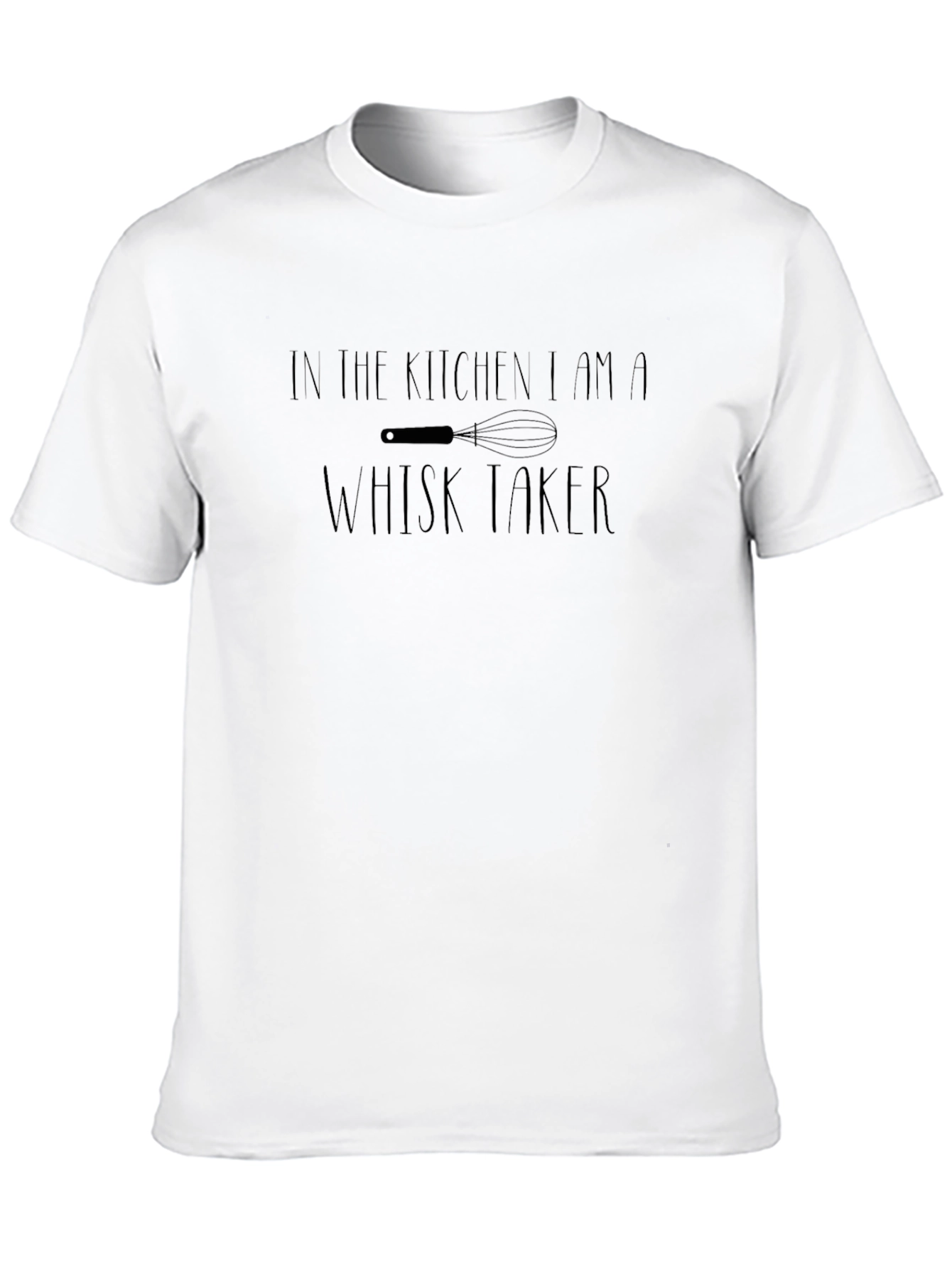 Whisk Taker T-Shirt - Funny Kitchen Apparel