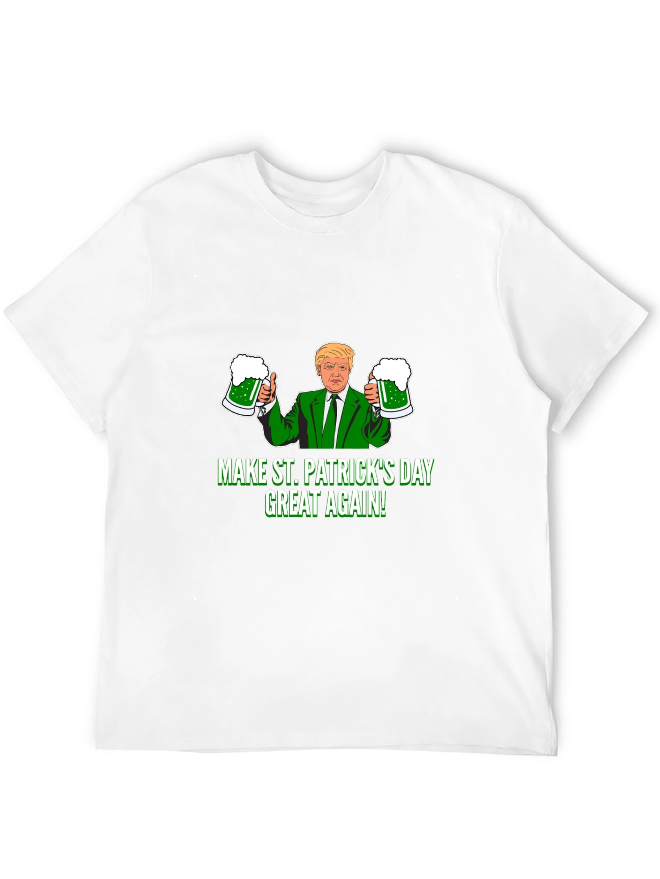 Make St. Patricks Day Great Again T-Shirt