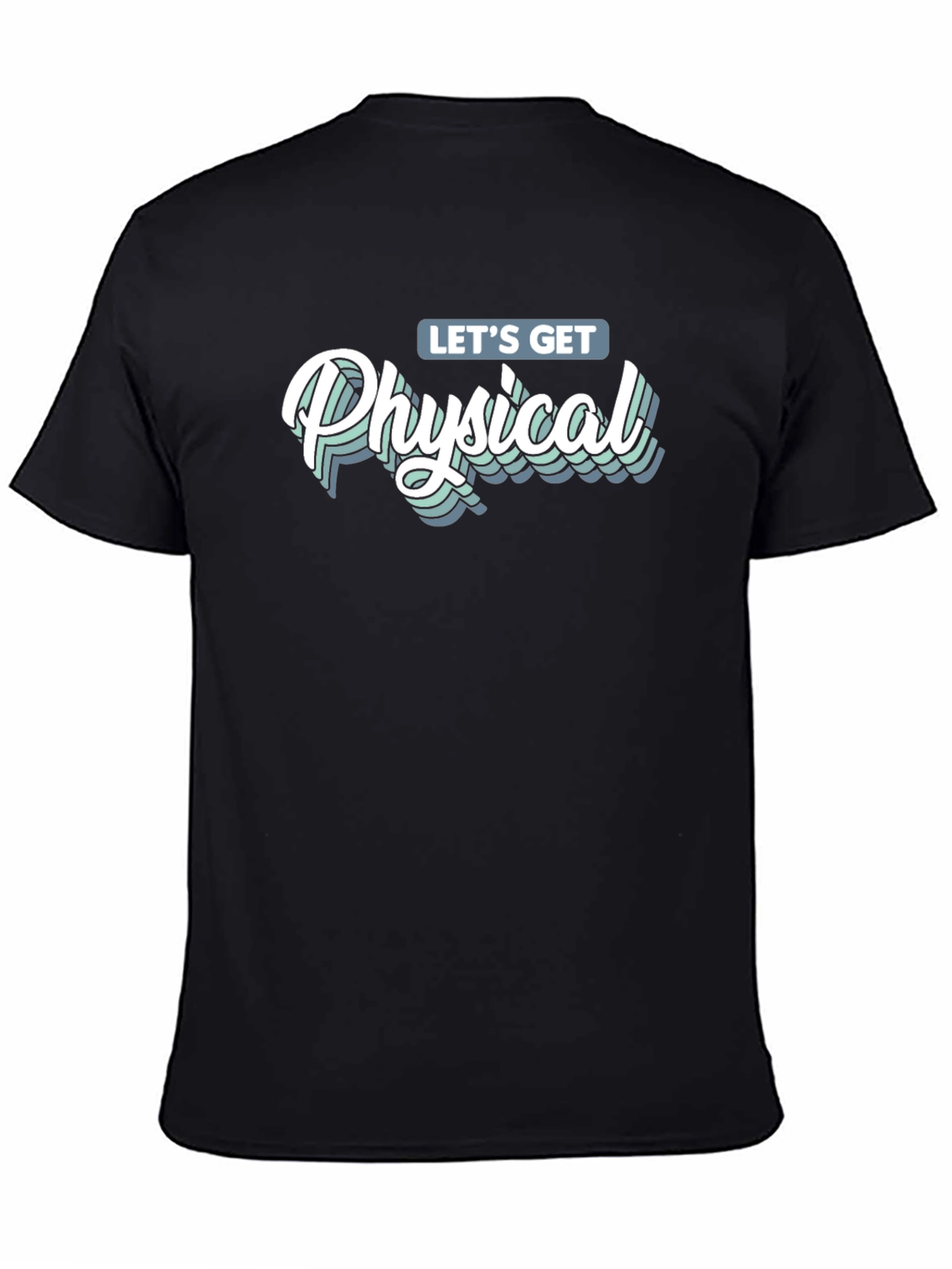 Lets Get Physical Graphic Tee