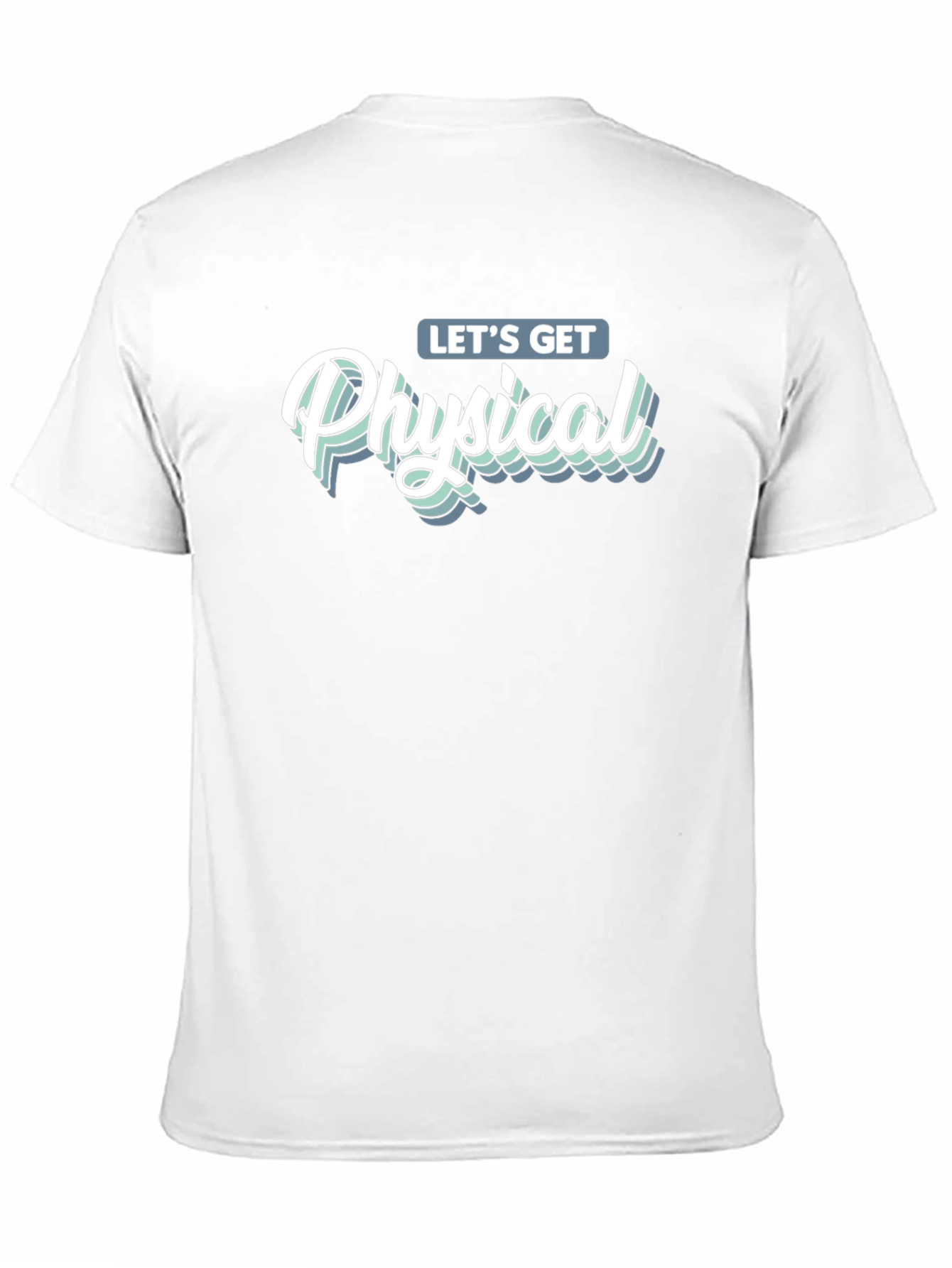 Lets Get Physical Graphic Tee