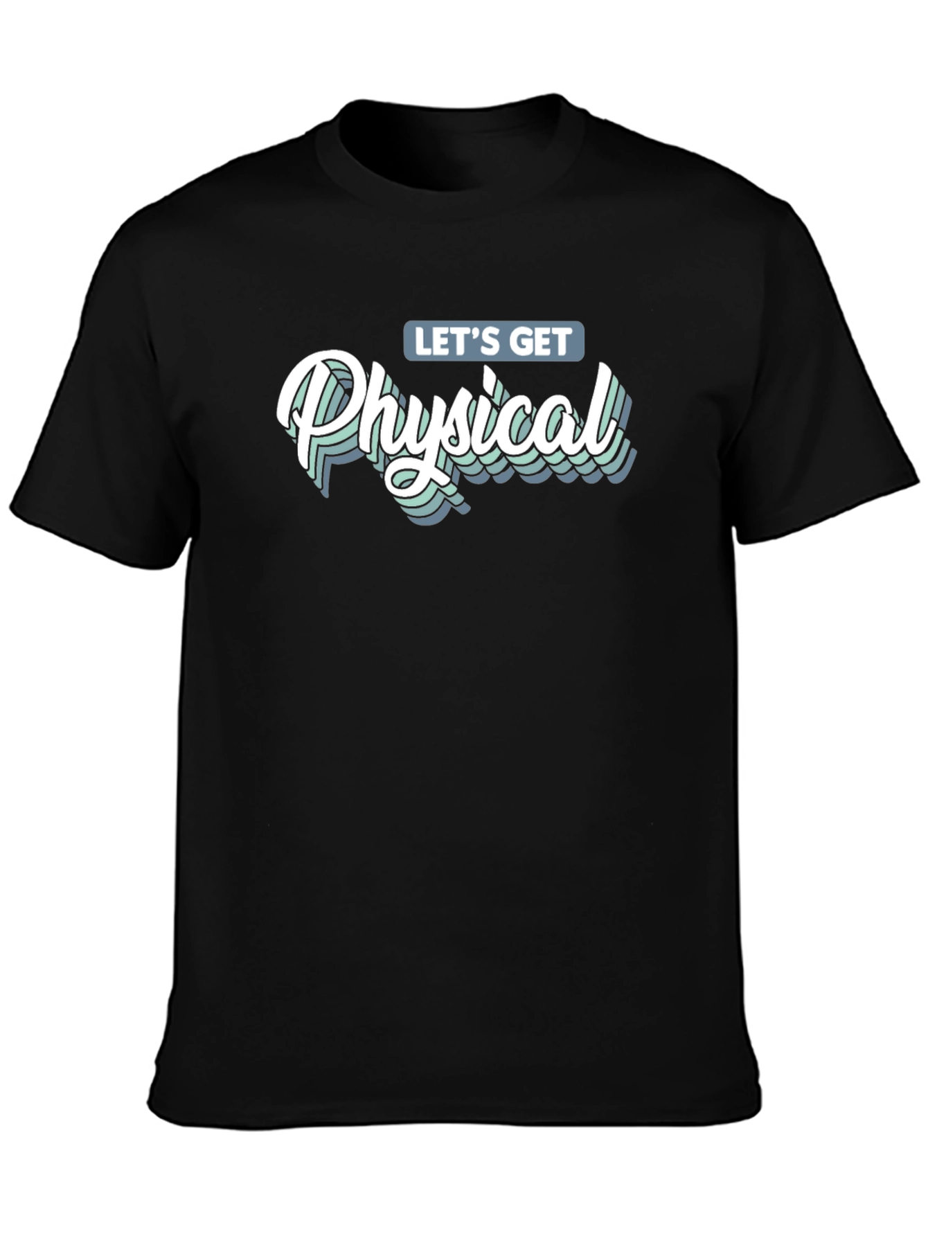 Lets Get Physical Graphic Tee