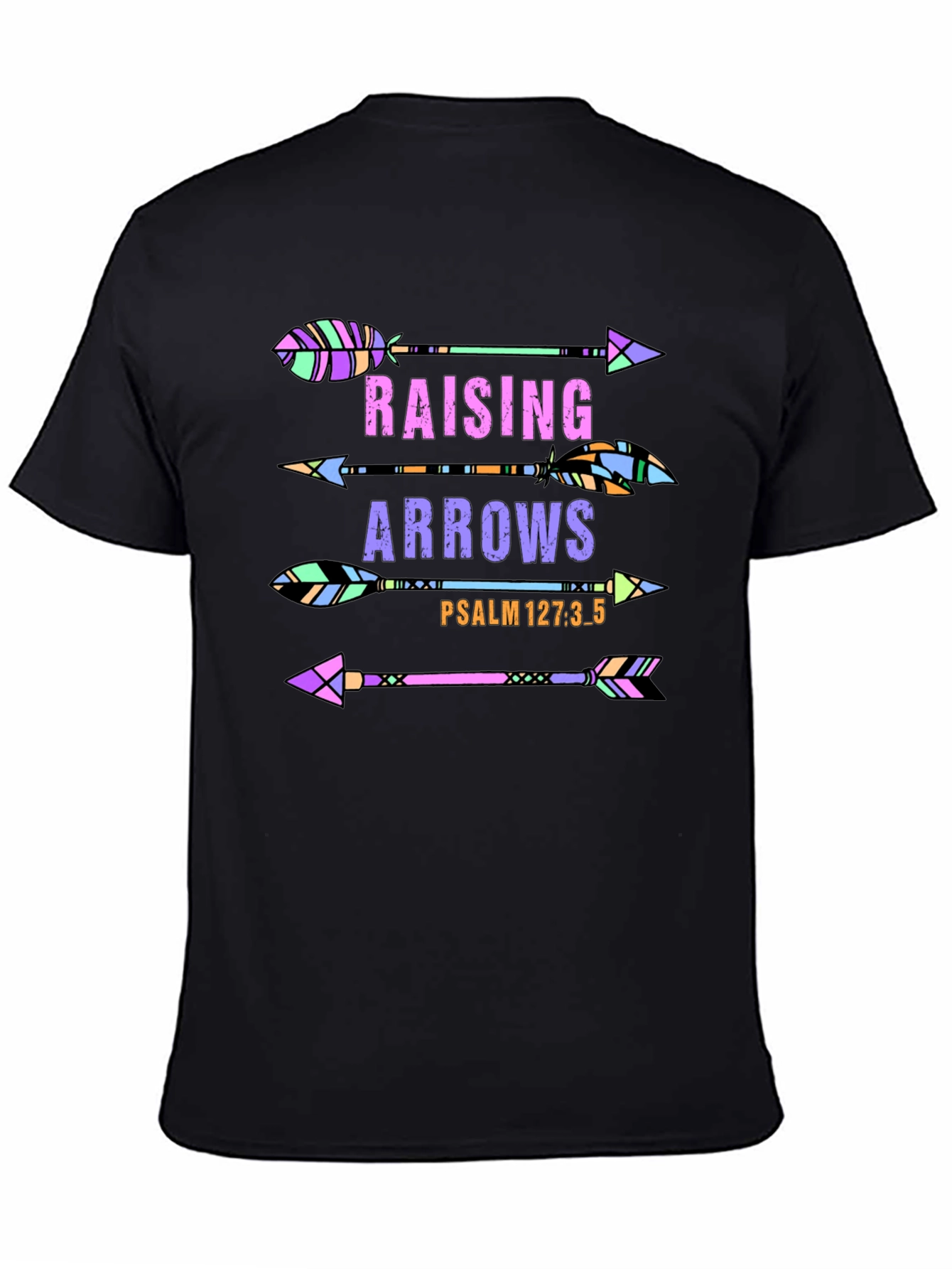 Raising Arrows Graphic T-Shirt - Psalm 127:3-5