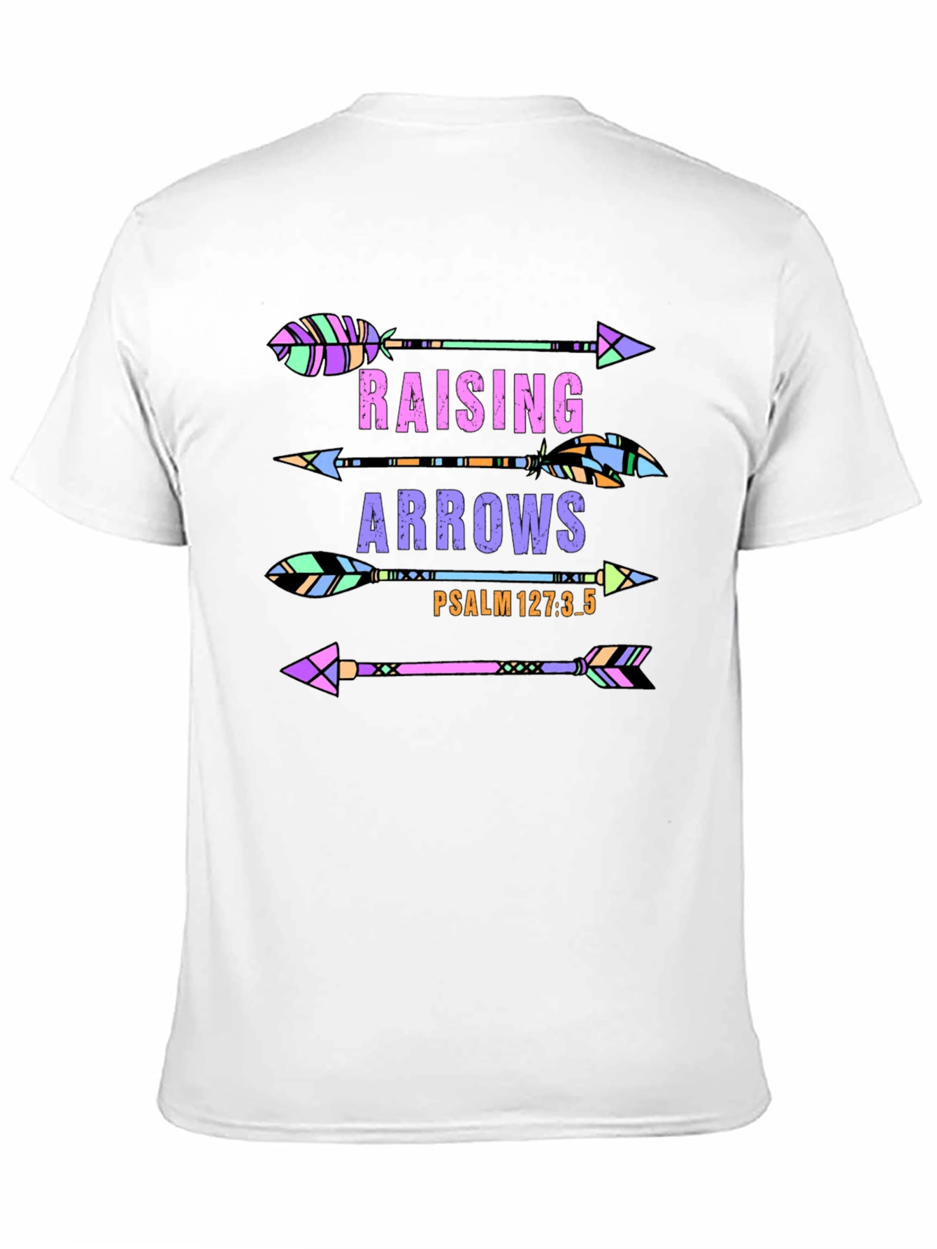 Raising Arrows Graphic T-Shirt - Psalm 127:3-5