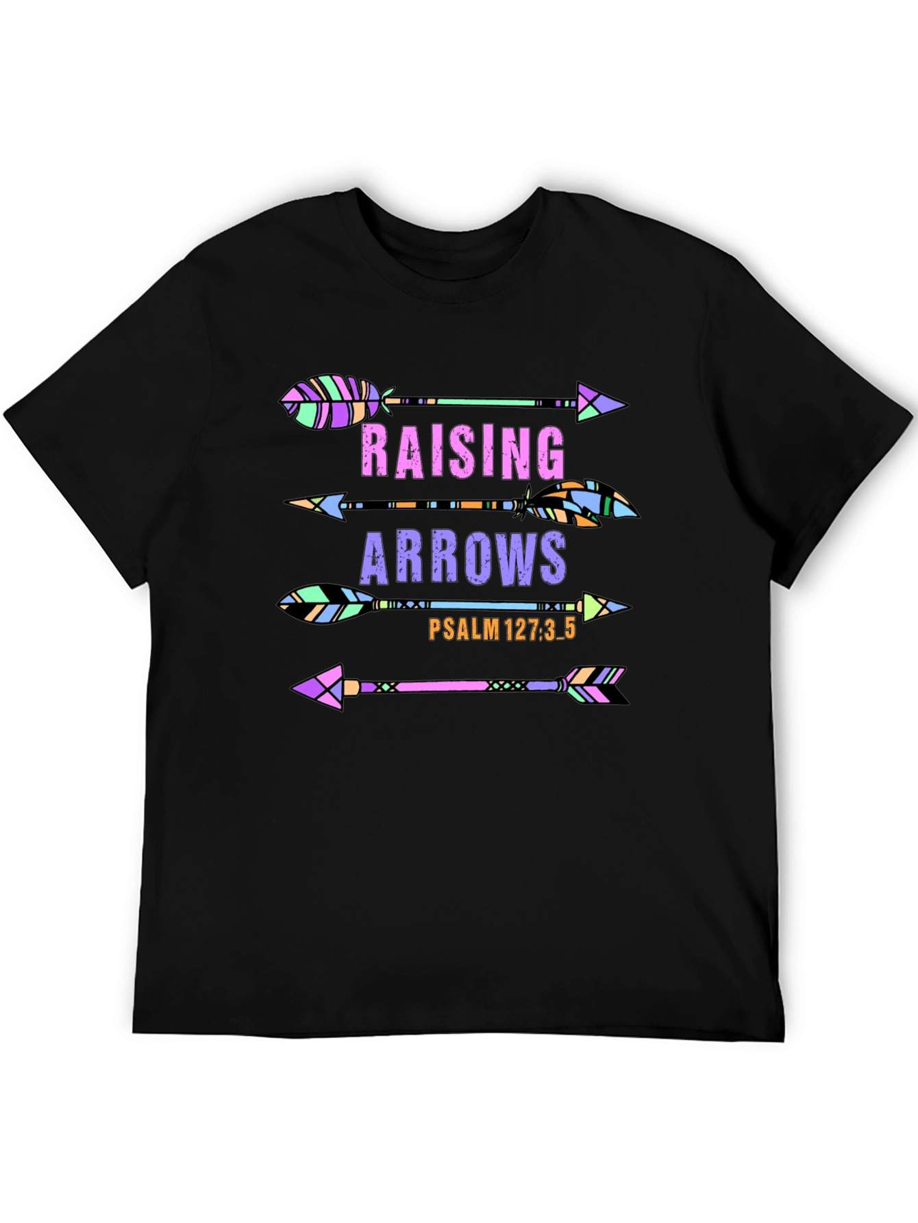 Raising Arrows Graphic T-Shirt - Psalm 127:3-5