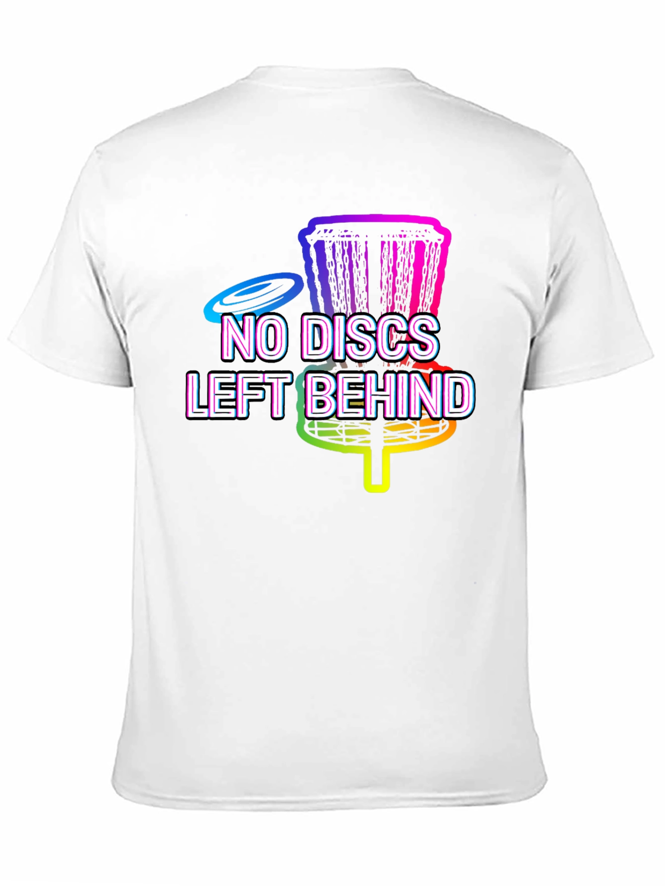 No Discs Left Behind Disc Golf T-Shirt