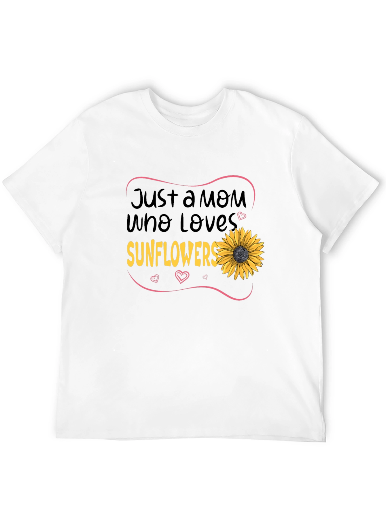Just a Mom Who Loves Sunflowers T-Shirt