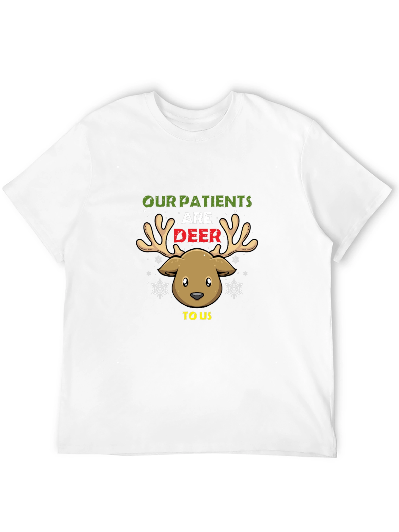 Our Patients are Deer to Us Funny Nurse T-Shirt