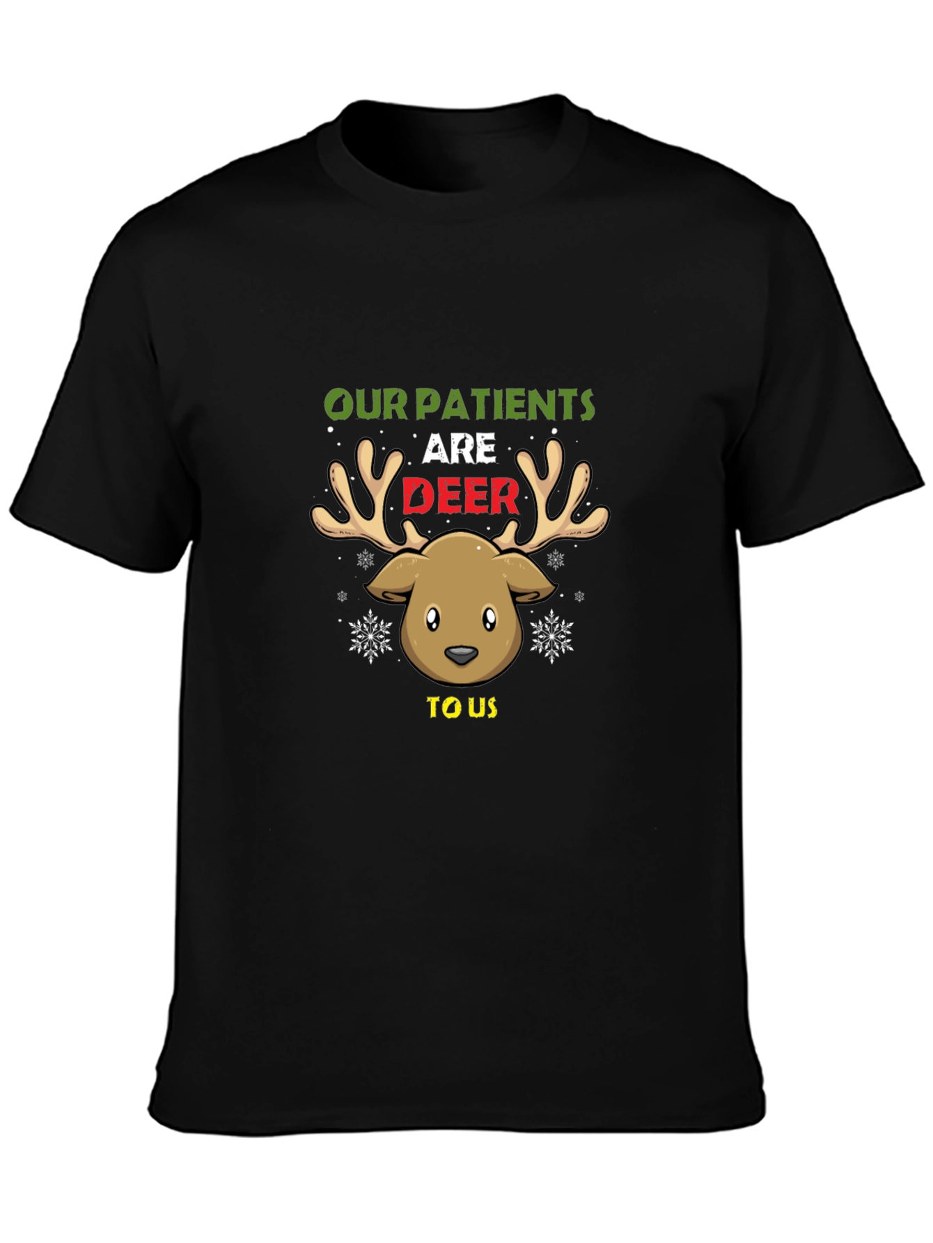 Our Patients are Deer to Us Funny Nurse T-Shirt