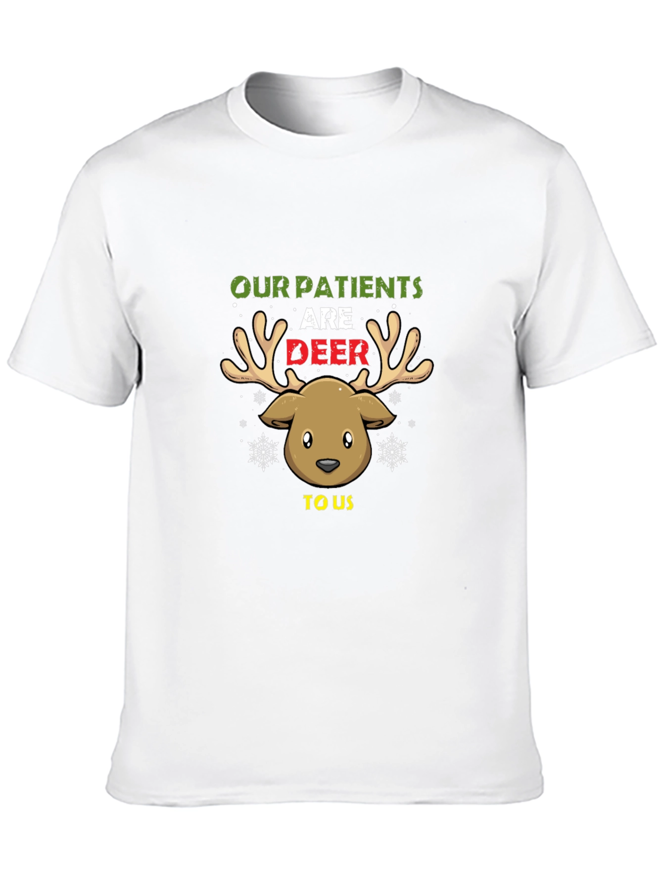 Our Patients are Deer to Us Funny Nurse T-Shirt