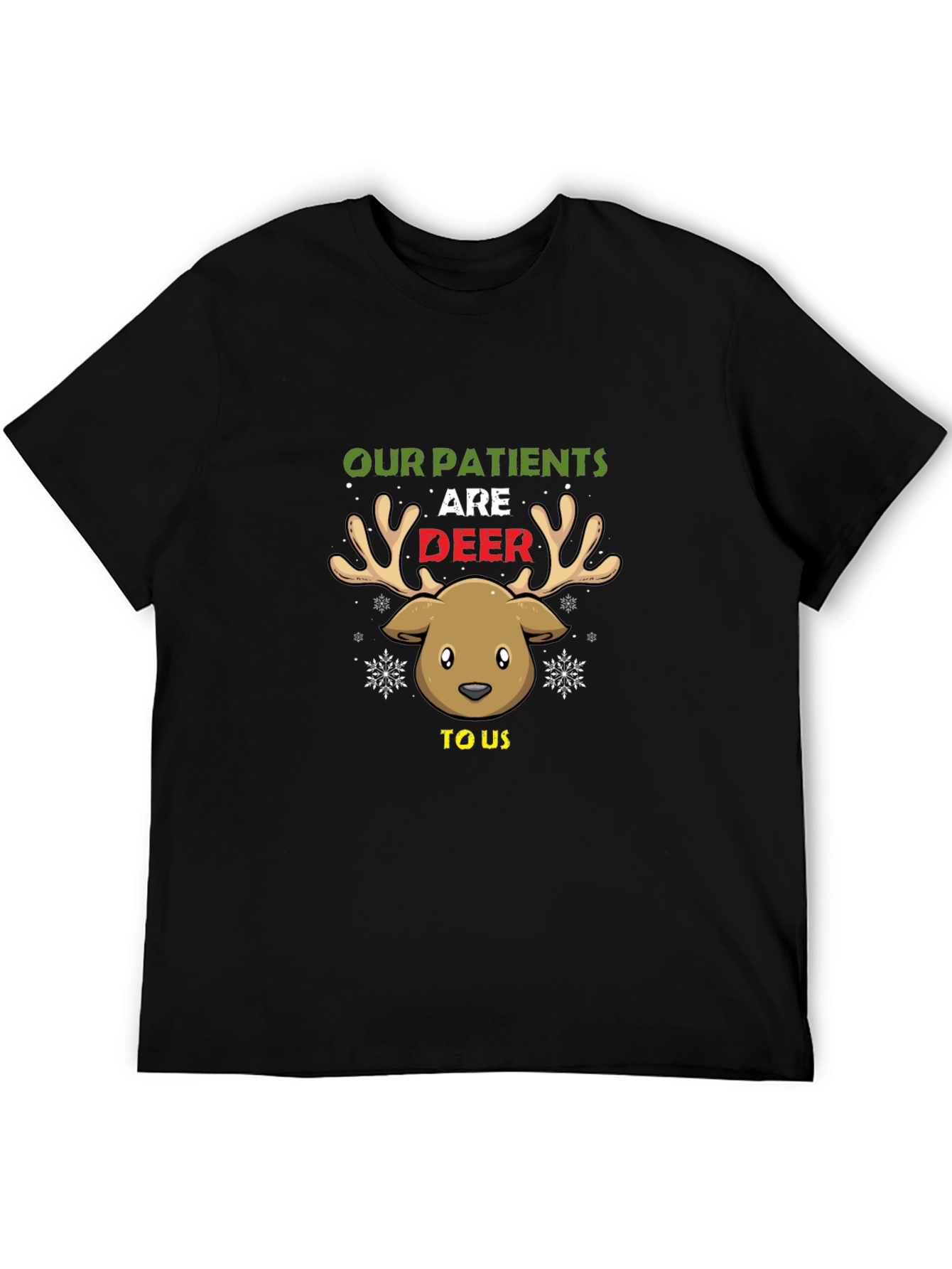 Our Patients are Deer to Us Funny Nurse T-Shirt