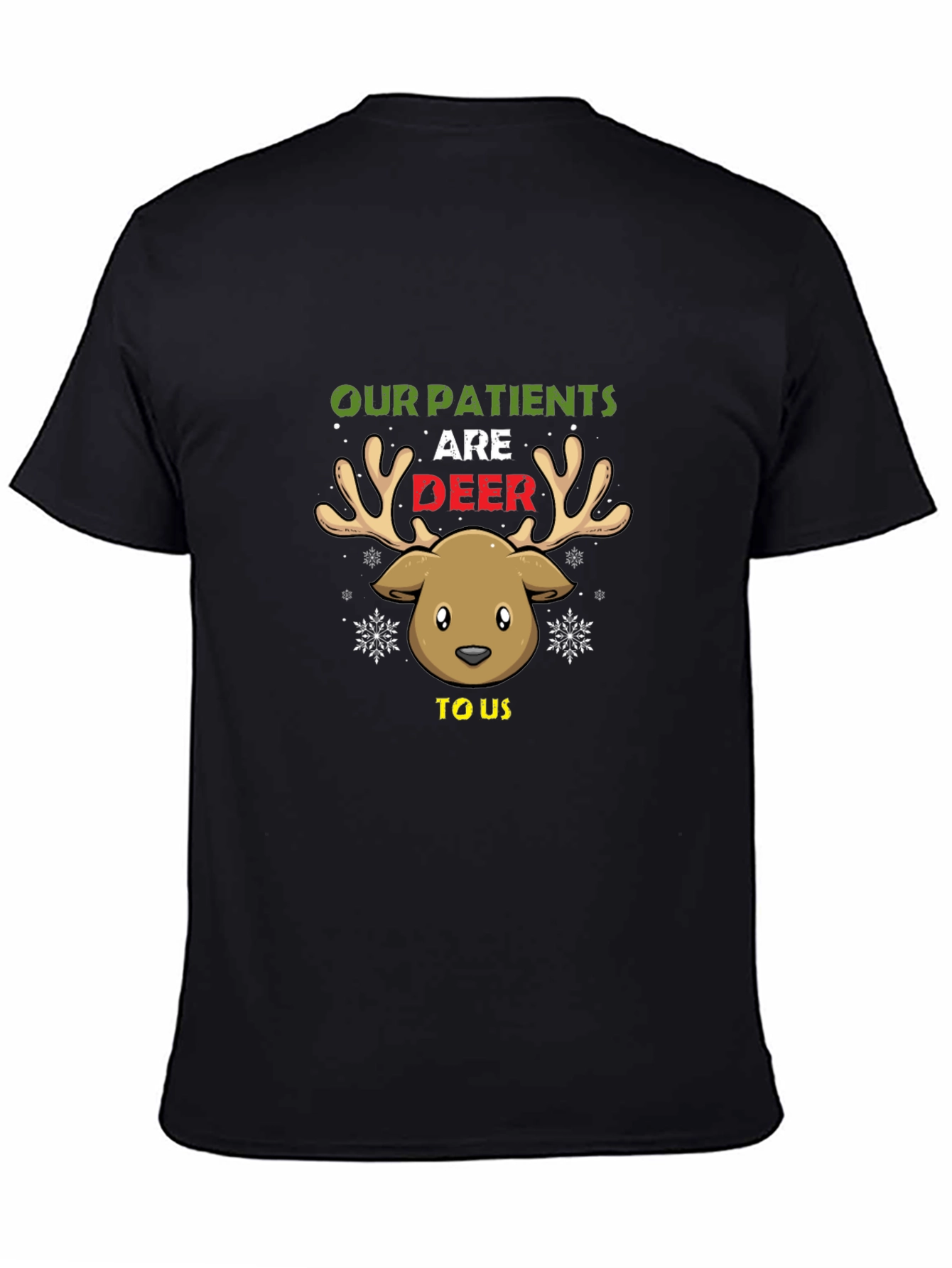Our Patients are Deer to Us Funny Nurse T-Shirt