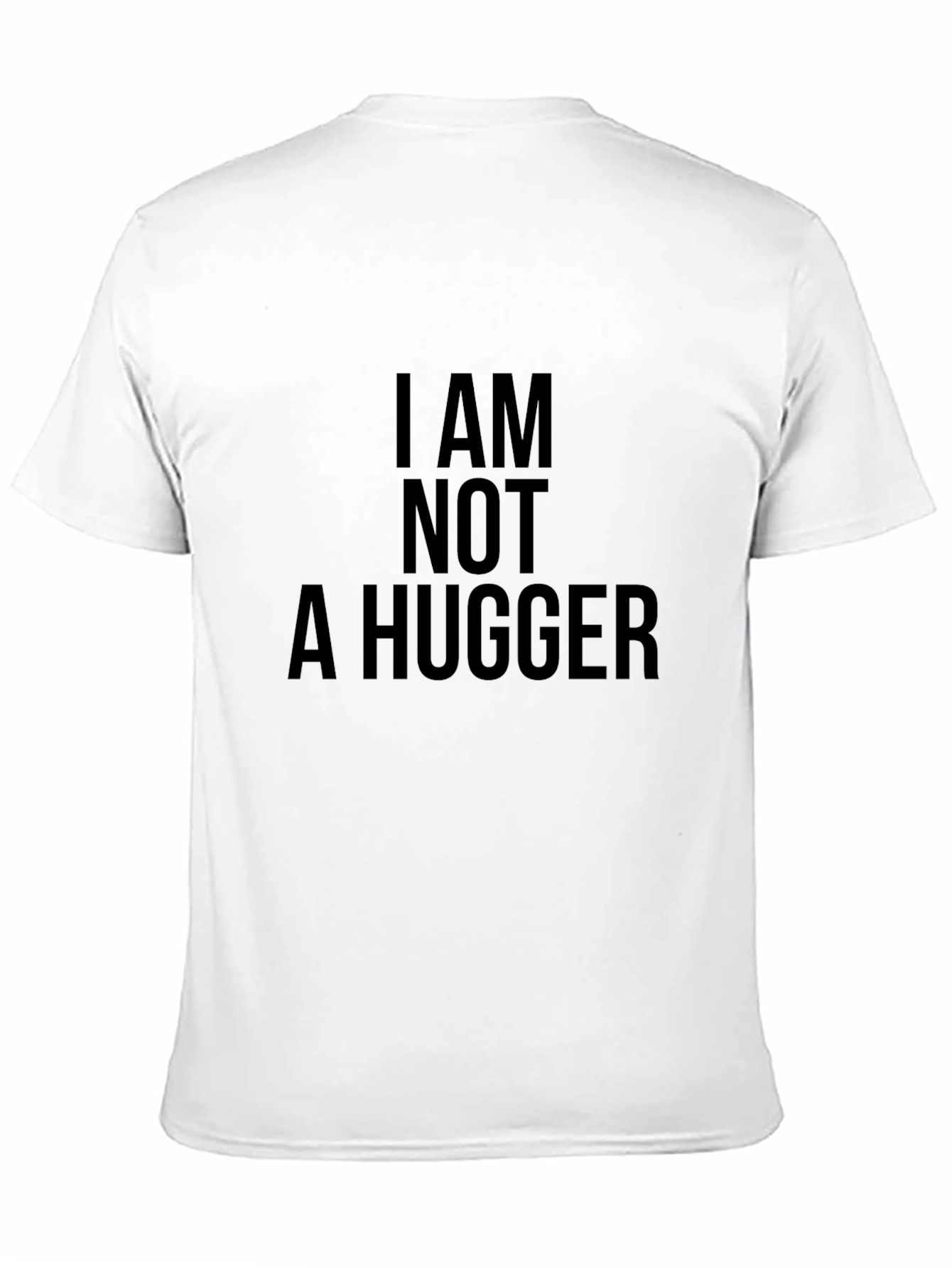 I AM NOT A HUGGER Graphic T-Shirt