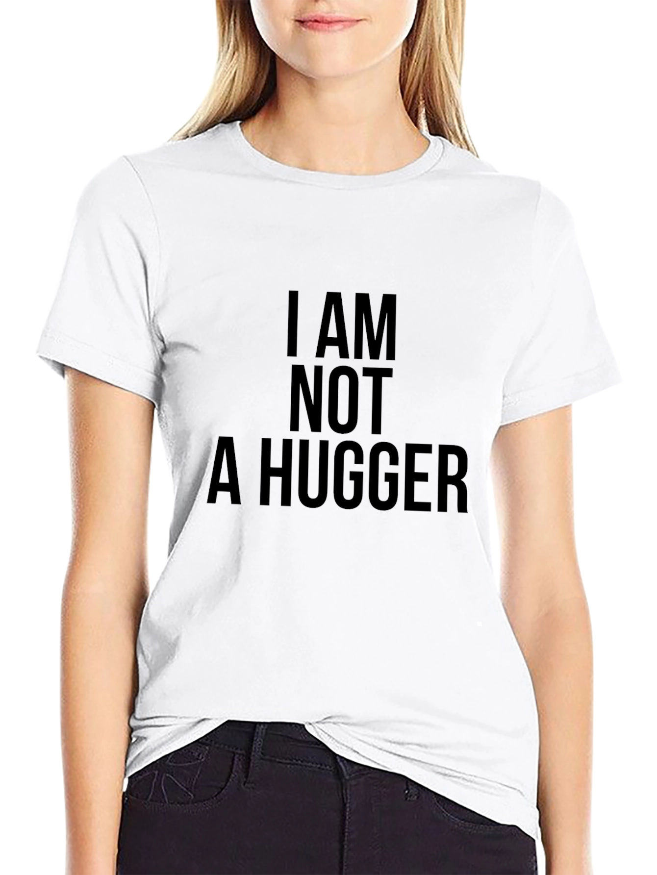I AM NOT A HUGGER Graphic T-Shirt