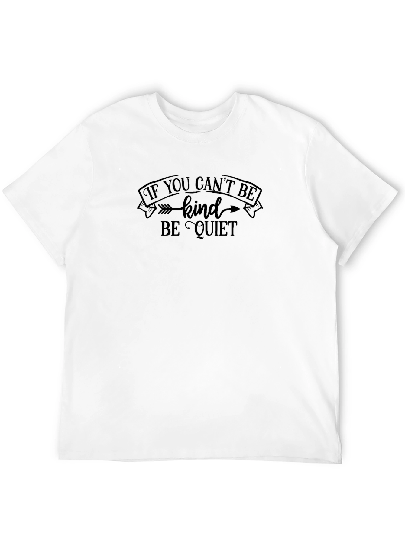 Kindness T-Shirt - If You Cant Be Kind