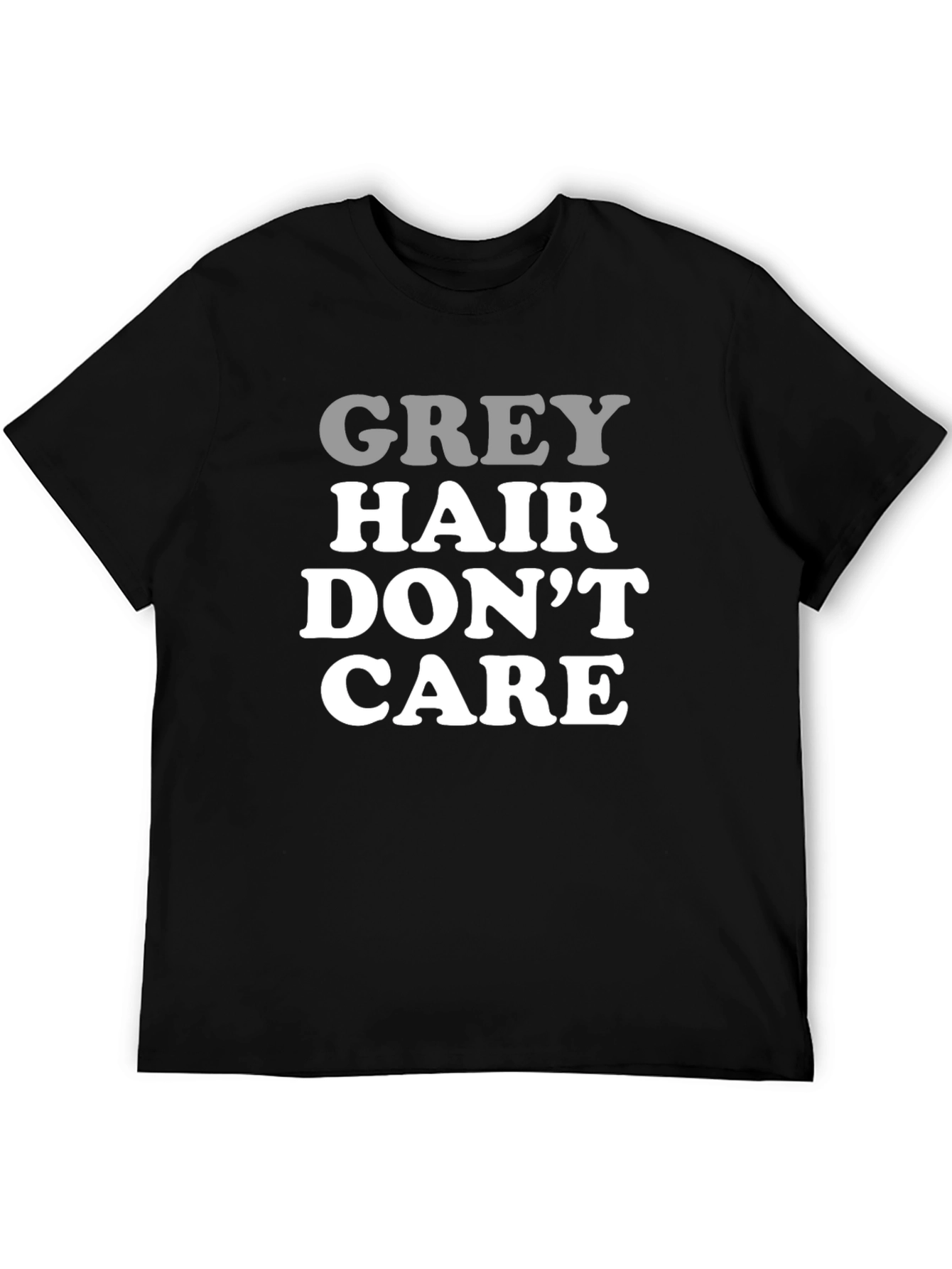 Grey Hair Dont Care Mens Black T-Shirt